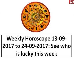 Read more about the article Weekly Horoscope 18-09-2017 to 24-09-2017